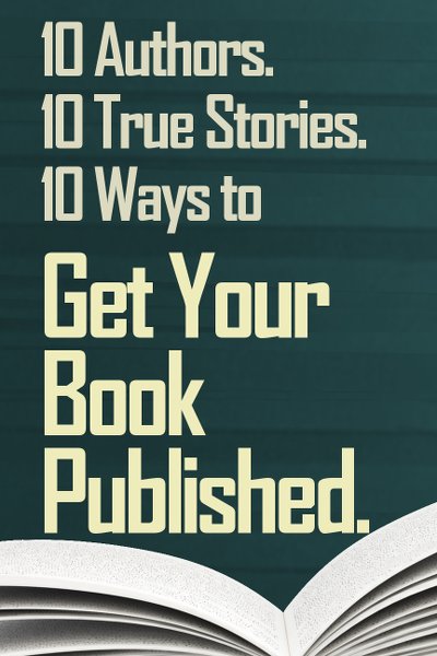 Free eBook: 10 Ways to Get Your Book Published.