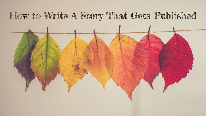 How to Write a Story that Gets Published